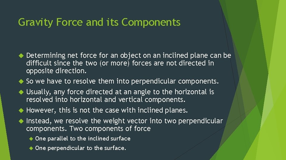 Gravity Force and its Components Determining net force for an object on an inclined