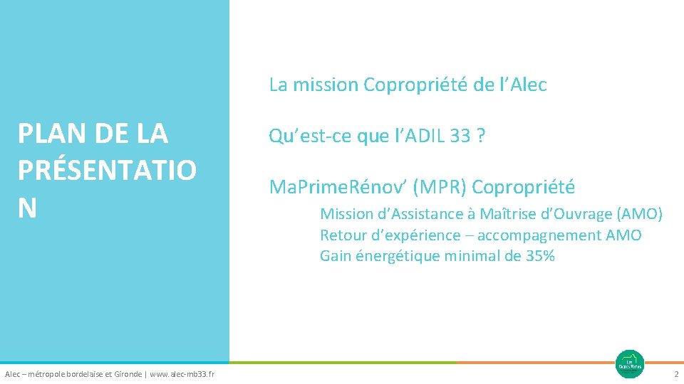 La mission Copropriété de l’Alec PLAN DE LA PRÉSENTATIO N Alec – métropole bordelaise