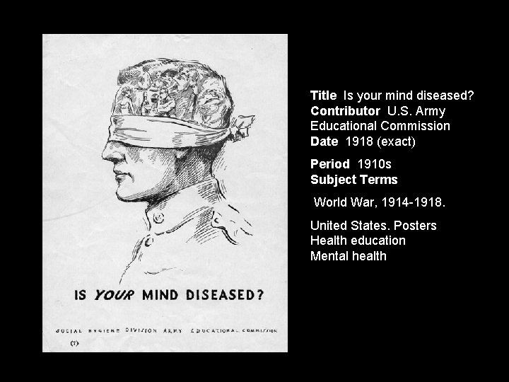 Title Is your mind diseased? Contributor U. S. Army Educational Commission Date 1918 (exact)