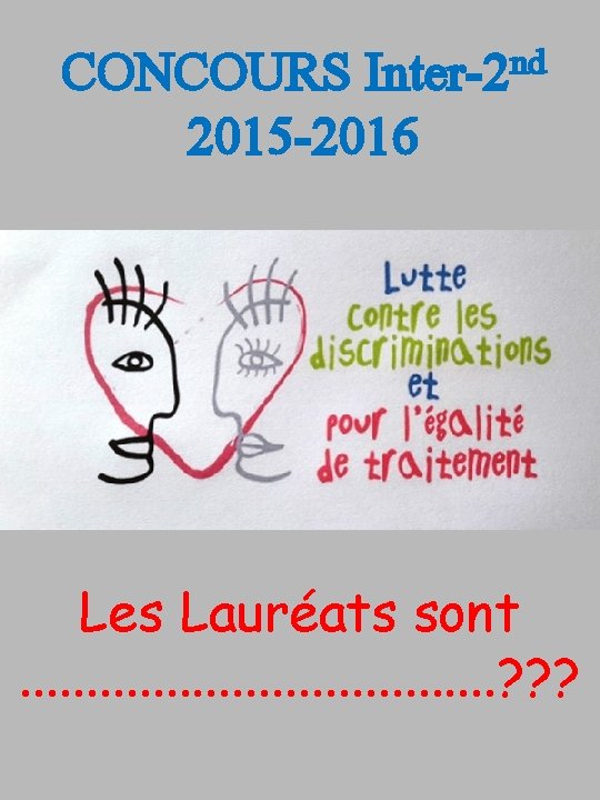 nd Inter-2 CONCOURS 2015 -2016 Les Lauréats sont. . . . . ? ?