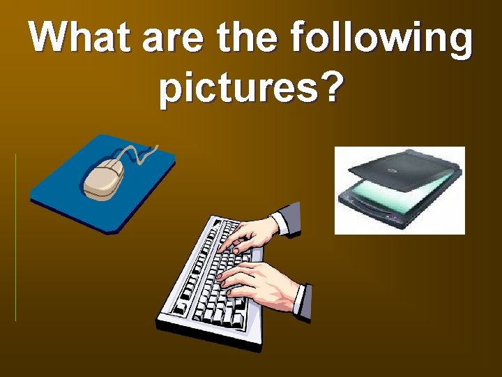 What are the following pictures? 
