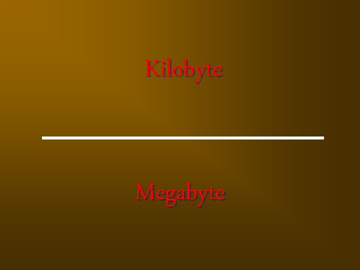 Kilobyte Megabyte 