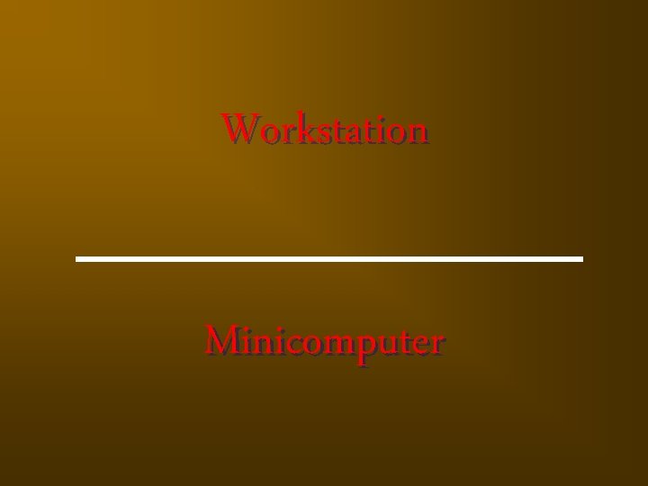 Workstation Minicomputer 