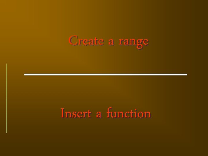 Create a range Insert a function 