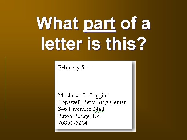 What part of a letter is this? 