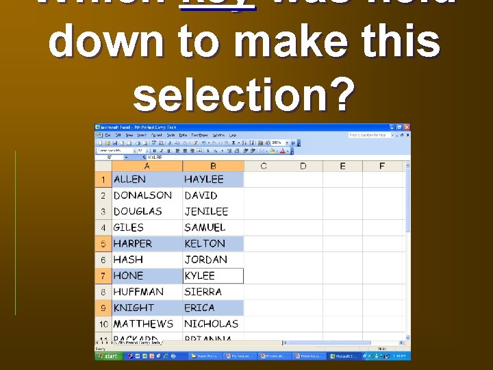 Which key was held down to make this selection? 