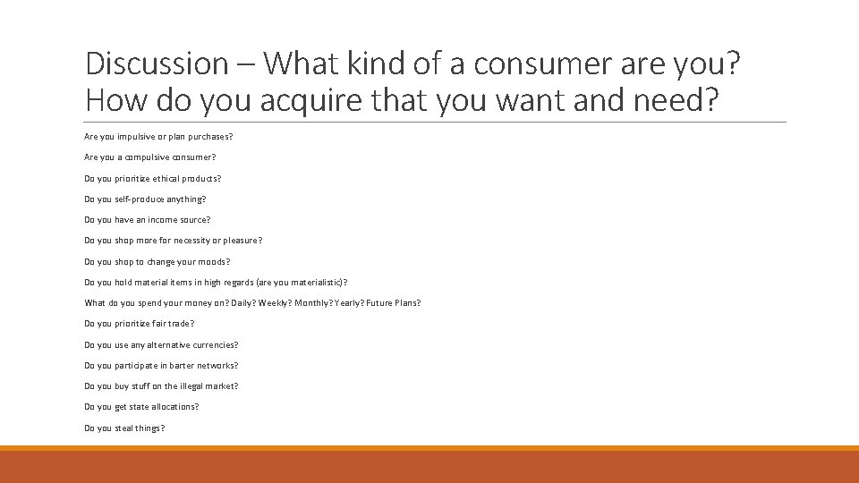Discussion – What kind of a consumer are you? How do you acquire that