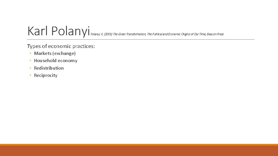 Karl Polanyi, K. (2001) The Great Transformation; The Political and Economic Origins of Our