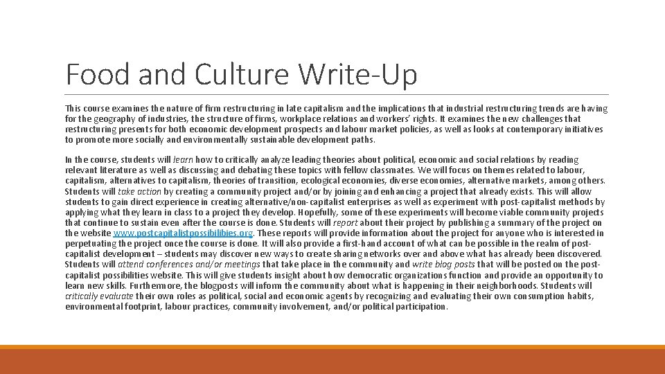 Food and Culture Write-Up This course examines the nature of firm restructuring in late