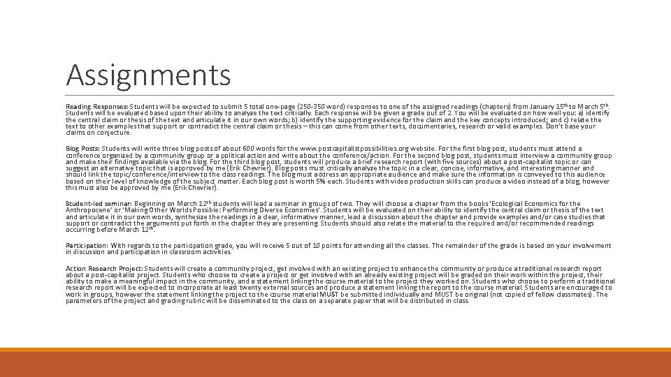 Assignments Reading Responses: Students will be expected to submit 5 total one-page (250 -350