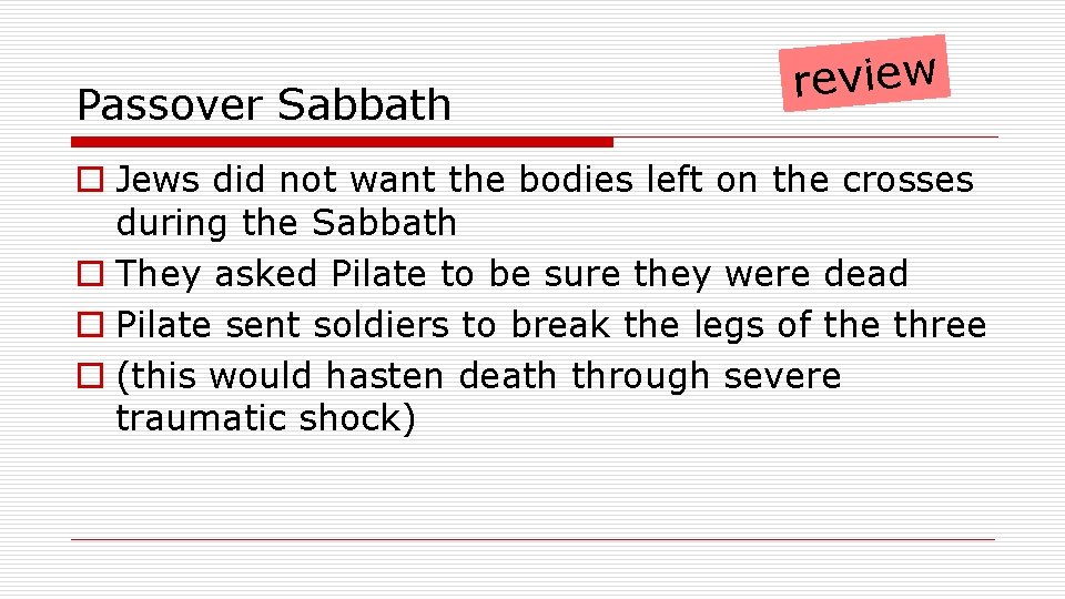 Passover Sabbath review o Jews did not want the bodies left on the crosses