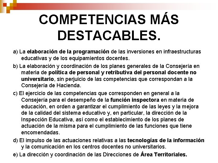 COMPETENCIAS MÁS DESTACABLES. a) La elaboración de la programación de las inversiones en infraestructuras