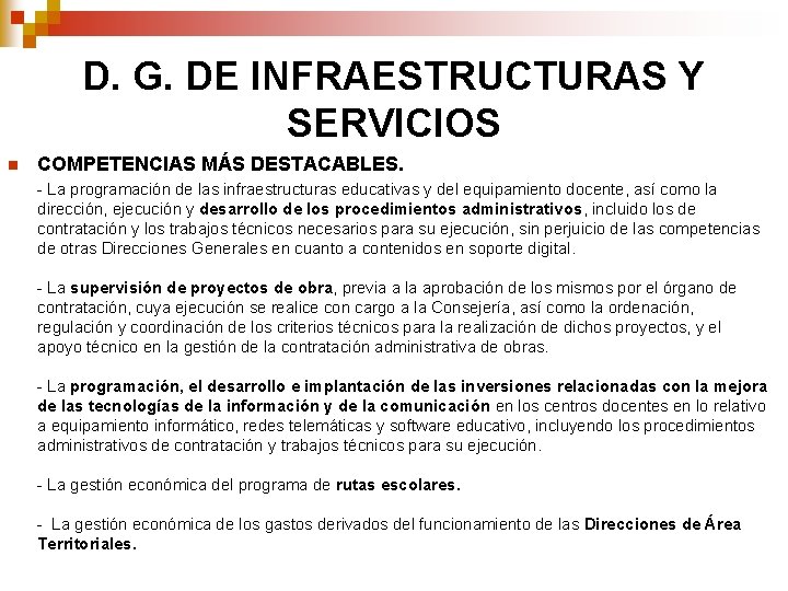 D. G. DE INFRAESTRUCTURAS Y SERVICIOS n COMPETENCIAS MÁS DESTACABLES. - La programación de