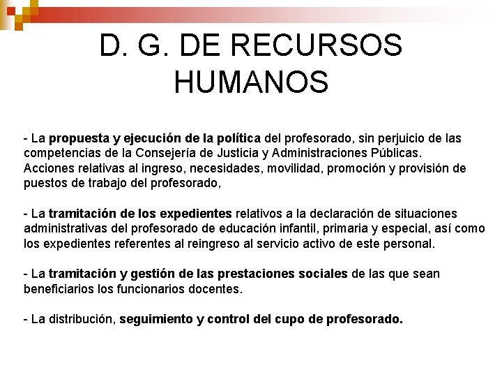 D. G. DE RECURSOS HUMANOS - La propuesta y ejecución de la política del