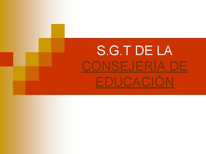 S. G. T DE LA CONSEJERÍA DE EDUCACIÓN 