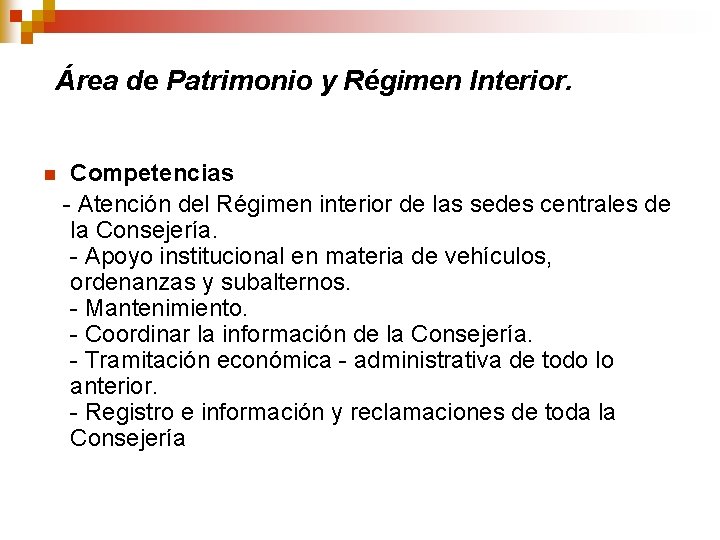 Área de Patrimonio y Régimen Interior. n Competencias - Atención del Régimen interior de