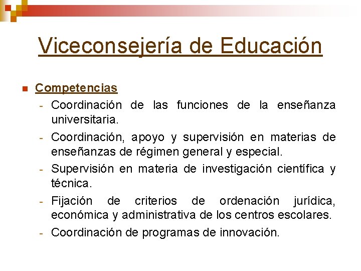 Viceconsejería de Educación n Competencias - Coordinación de las funciones de la enseñanza universitaria.