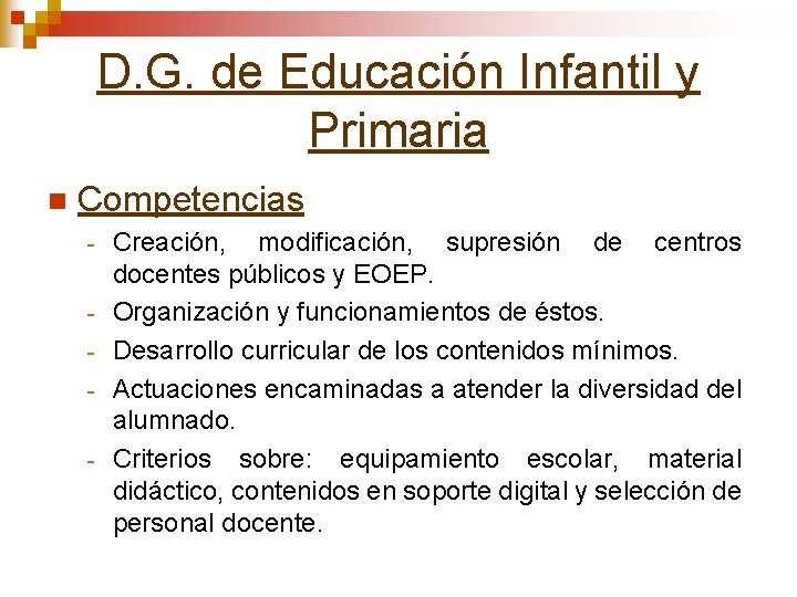 D. G. de Educación Infantil y Primaria n Competencias - Creación, modificación, supresión de