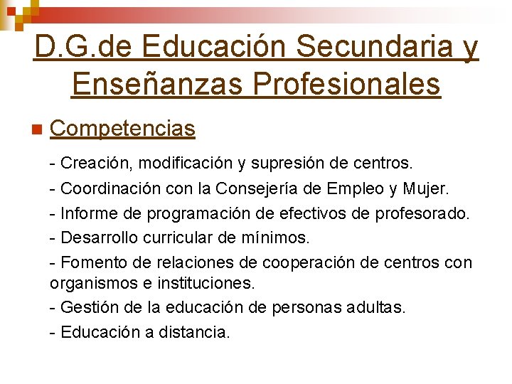 D. G. de Educación Secundaria y Enseñanzas Profesionales n Competencias - Creación, modificación y