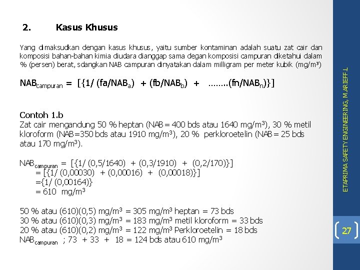 Kasus Khusus Yang dimaksudkan dengan kasus khusus, yaitu sumber kontaminan adalah suatu zat cair