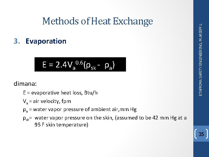 3. Evaporation E = 2. 4 Va 0. 6(ρsk - ρa) dimana: E =