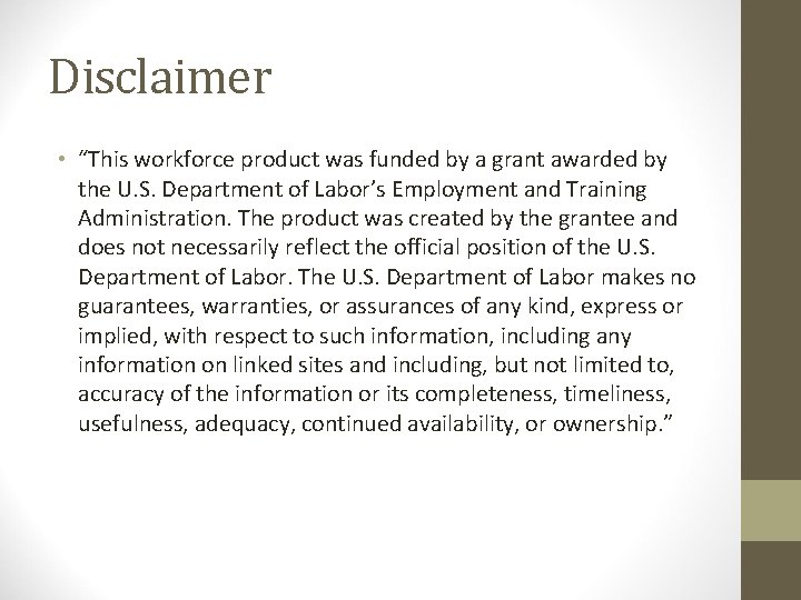 Disclaimer • “This workforce product was funded by a grant awarded by the U.