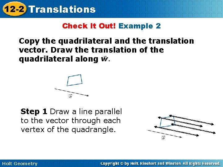 12 -2 Translations Check It Out! Example 2 Copy the quadrilateral and the translation