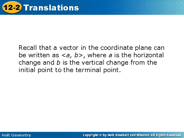 12 -2 Translations Recall that a vector in the coordinate plane can be written