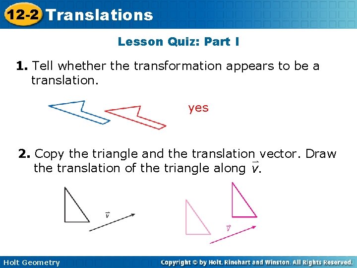 12 -2 Translations Lesson Quiz: Part I 1. Tell whether the transformation appears to