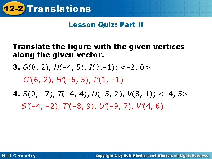 12 -2 Translations Lesson Quiz: Part II Translate the figure with the given vertices