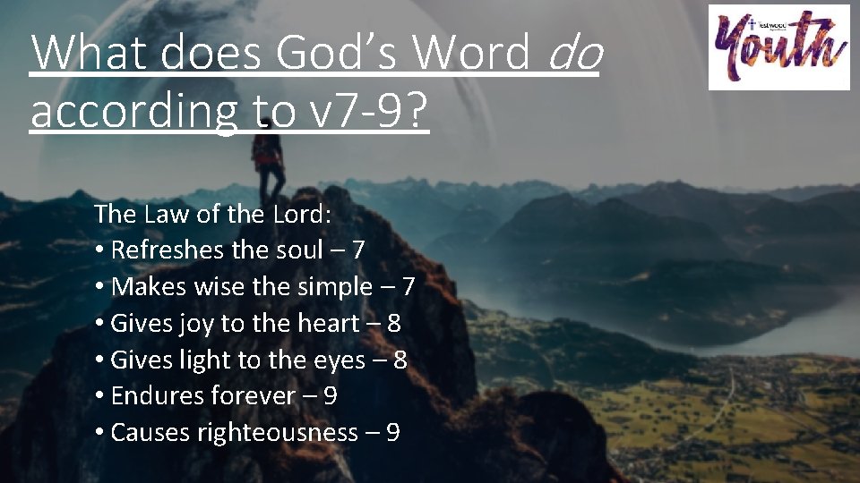 What does God’s Word do according to v 7 -9? The Law of the