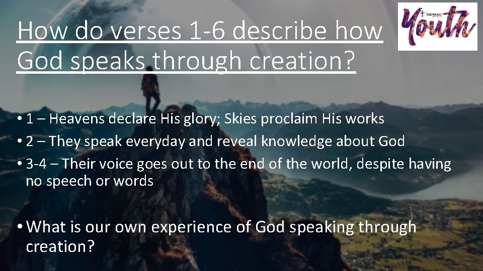 How do verses 1 -6 describe how God speaks through creation? • 1 –