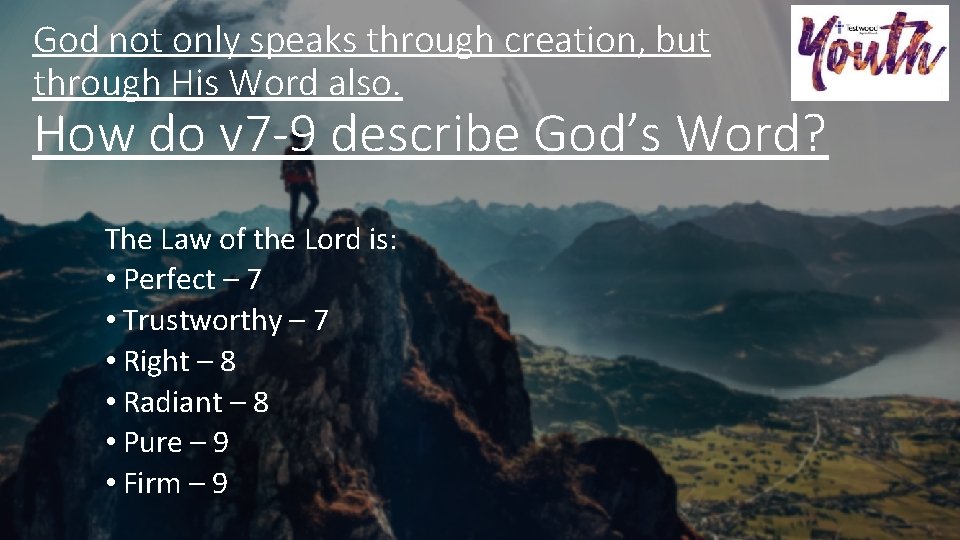 God not only speaks through creation, but through His Word also. How do v