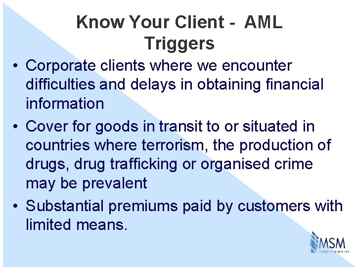 Know Your Client - AML Triggers • Corporate clients where we encounter difficulties and