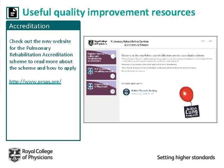 Useful quality improvement resources Accreditation Check out the new website for the Pulmonary Rehabilitation