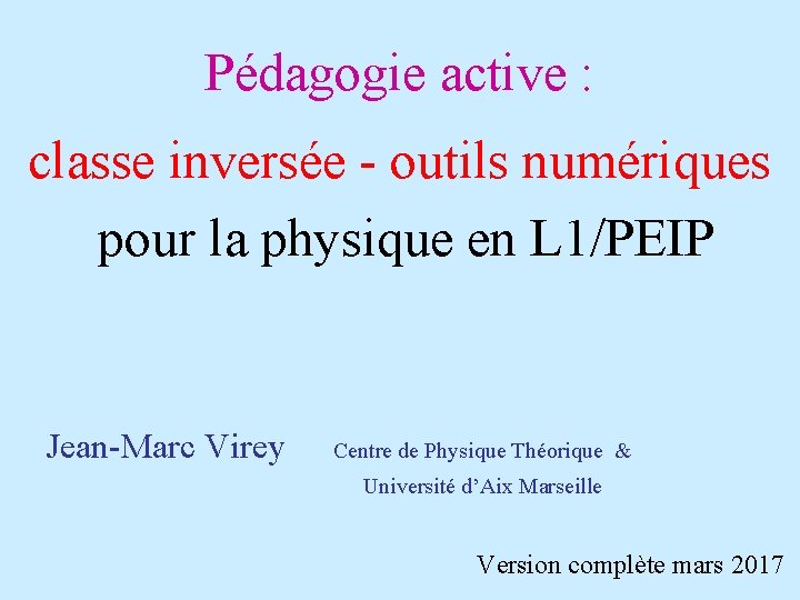 Pédagogie active : classe inversée - outils numériques pour la physique en L 1/PEIP