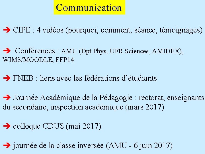Communication è CIPE : 4 vidéos (pourquoi, comment, séance, témoignages) è Conférences : AMU