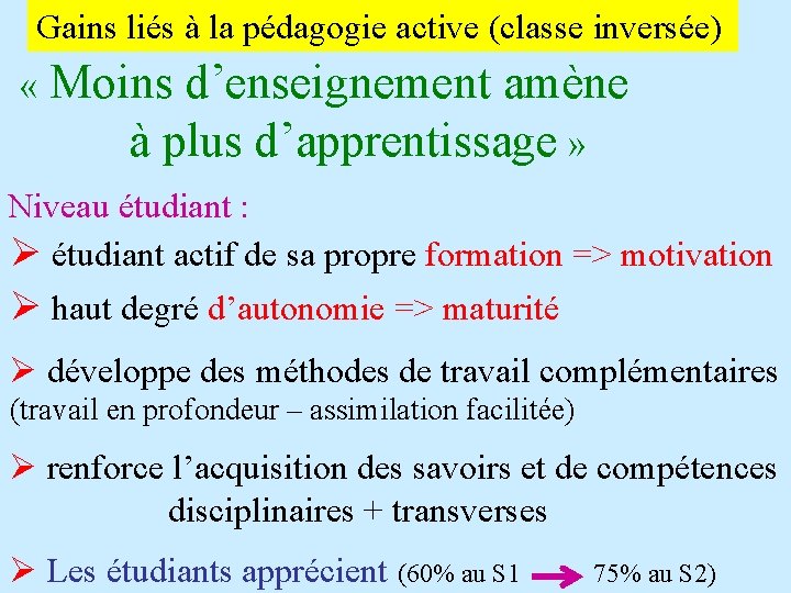 Gains liés à la pédagogie active (classe inversée) « Moins d’enseignement amène à plus