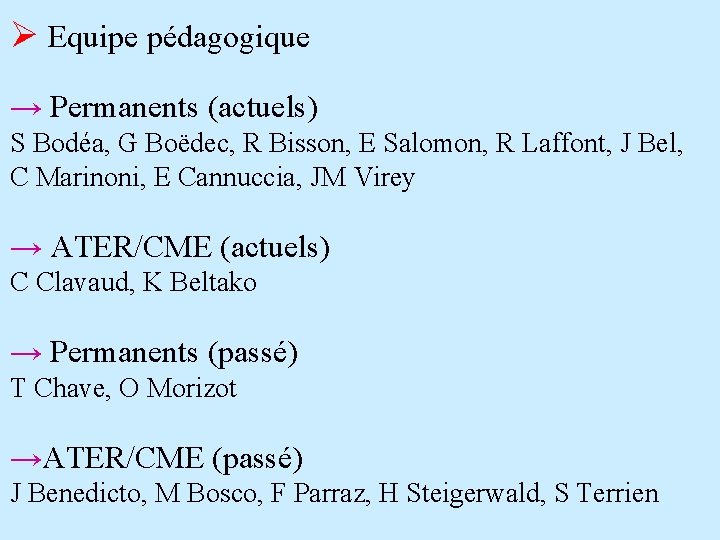 Ø Equipe pédagogique → Permanents (actuels) S Bodéa, G Boëdec, R Bisson, E Salomon,