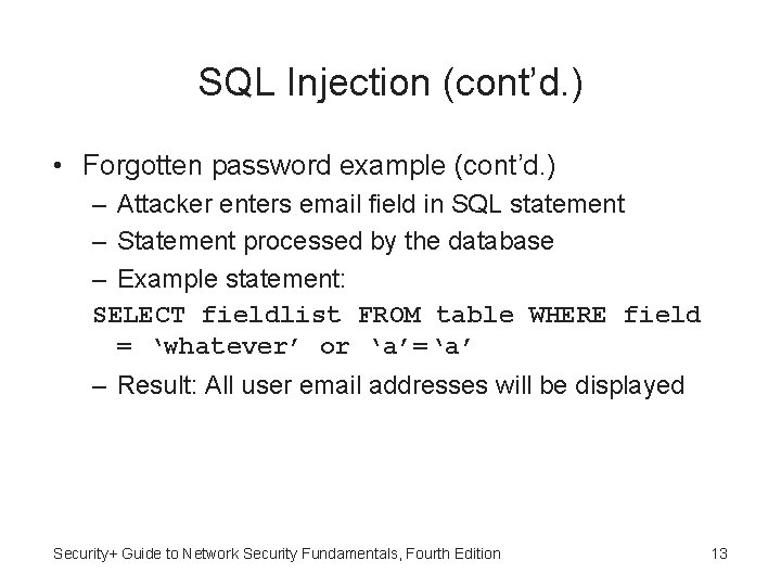 SQL Injection (cont’d. ) • Forgotten password example (cont’d. ) – Attacker enters email