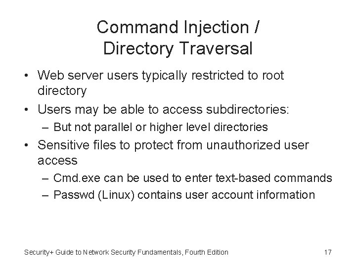 Command Injection / Directory Traversal • Web server users typically restricted to root directory
