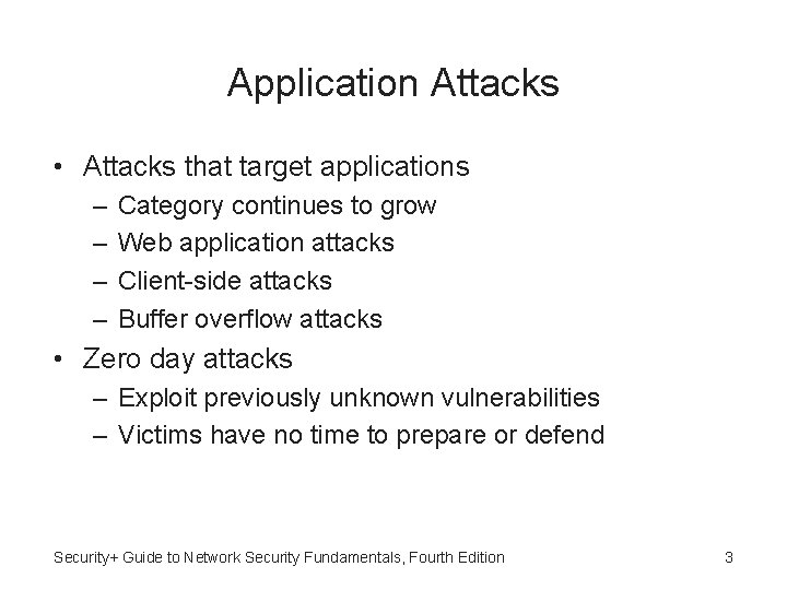 Application Attacks • Attacks that target applications – – Category continues to grow Web