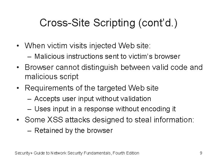 Cross-Site Scripting (cont’d. ) • When victim visits injected Web site: – Malicious instructions