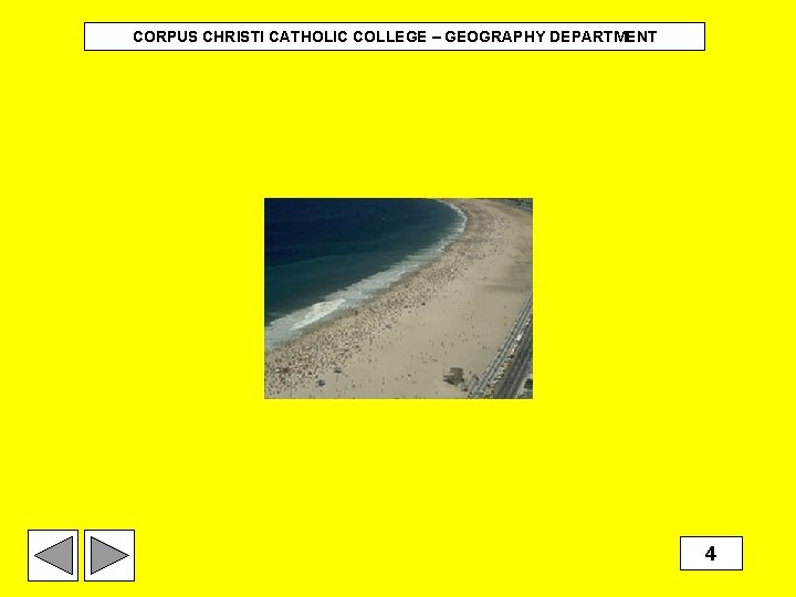 CORPUS CHRISTI CATHOLIC COLLEGE – GEOGRAPHY DEPARTMENT 4 