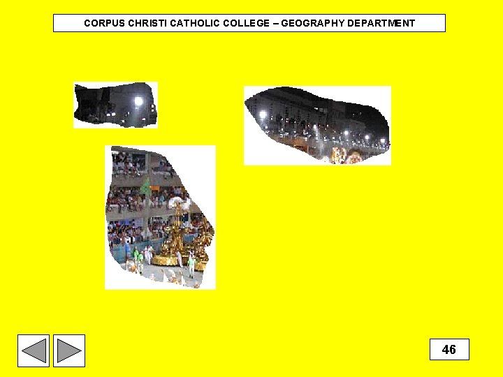 CORPUS CHRISTI CATHOLIC COLLEGE – GEOGRAPHY DEPARTMENT 46 