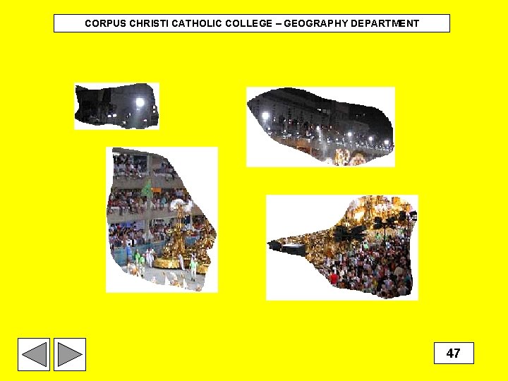 CORPUS CHRISTI CATHOLIC COLLEGE – GEOGRAPHY DEPARTMENT 47 