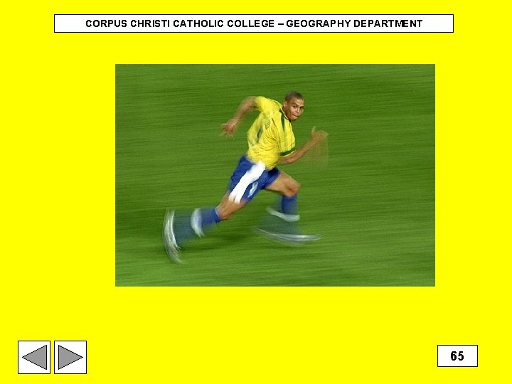 CORPUS CHRISTI CATHOLIC COLLEGE – GEOGRAPHY DEPARTMENT 65 