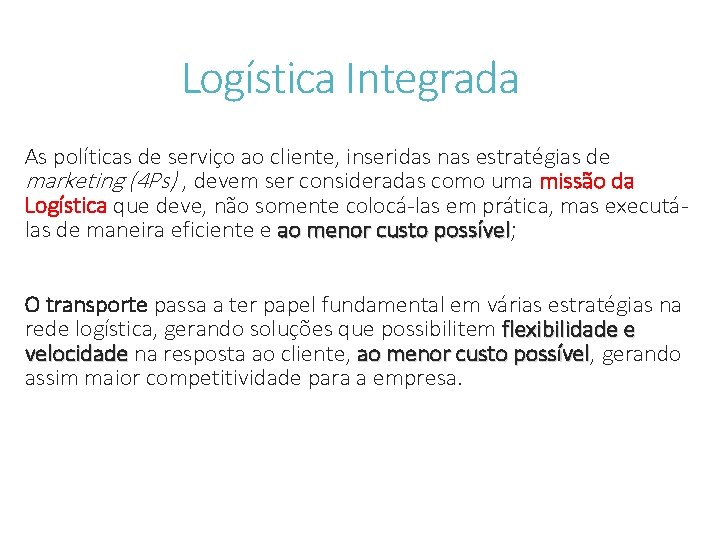 Logística Integrada As políticas de serviço ao cliente, inseridas nas estratégias de marketing (4