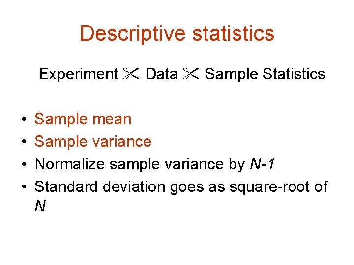 Descriptive statistics Experiment Data Sample Statistics Sample mean