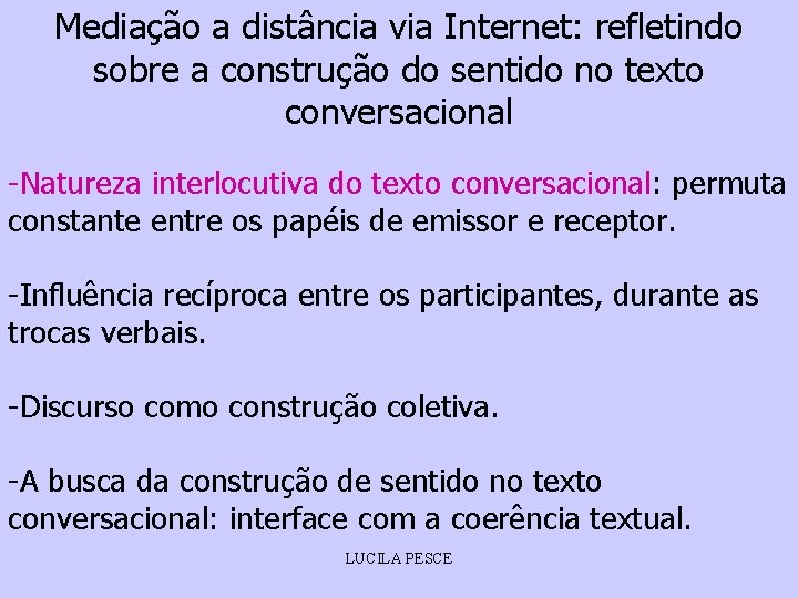 Mediação a distância via Internet: refletindo sobre a construção do sentido no texto conversacional